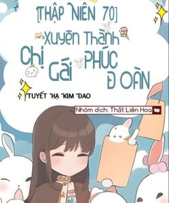 [Thập Niên 70] Xuyên Thành Chị Gái Phúc Đoàn (Ebook Dịch Full)