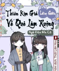 [Làm Giàu] Thiên Kim Giả Về Quê Làm Ruộng (Ebook Dịch Full)