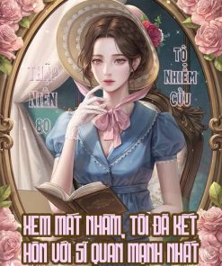 [Thập Niên 80] Xem Mắt Nhầm, Tôi Đã Kết Hôn Với Sĩ Quan Mạnh Nhất(Ebook Dịch Full)