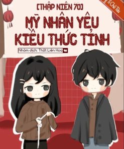 [Thập Niên 70] Mỹ Nhân Yêu Kiều Thức Tỉnh(Ebook Dịch Full)
