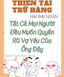 [Mạt Thế] [Thiên Tai Trữ Hàng] Tất Cả Mọi Người Đều Muốn Quyến Rũ Vợ Yêu Của Ông Đây (Ebook Dịch Full)