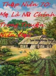 Thập Niên 70 Mẹ Là Nữ Chính Trong Truyện Niên Đại