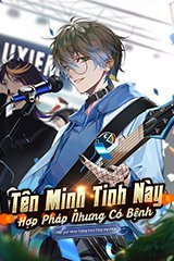 Tên Minh Tinh Này Hợp Pháp Nhưng Có Bệnh