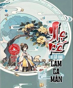 Mẹ Kế Ở Cổ Đại Làm Cá Mặn (Ebook Dịch Full)