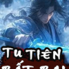 Giới Thiệu Tu Tiên Bất Bại Chia Đều Vạn Vật