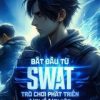 Bắt Đầu Từ SWAT Trò Chơi Phát Triển Nghề Nghiệp