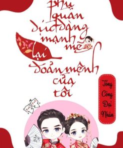 Phu Quân Dịu Dàng Mạnh Mẽ Lại Đoản Mệnh Của Tôi