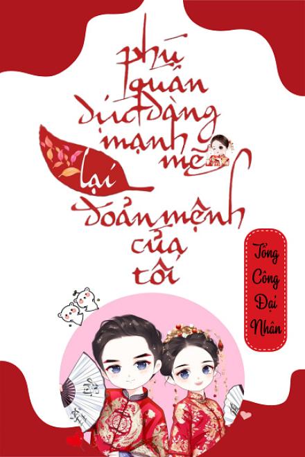 Phu Quân Dịu Dàng Mạnh Mẽ Lại Đoản Mệnh Của Tôi