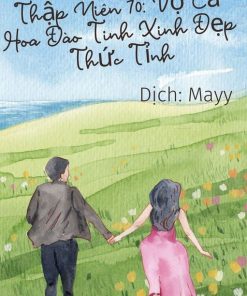 Thập Niên 70 Vợ Cả Hoa Đào Tinh Xinh Đẹp Thức Tỉnh