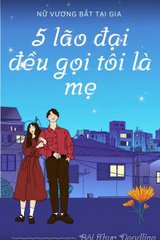 Trở Thành Mẹ Của Năm Vị Lão Đại