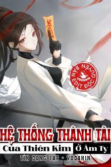 Hệ Thống Thành Tài Của Thiên Kim Ở Âm Ty