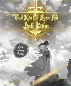 Thuở Xưa Có Ngọn Núi Linh Kiếm