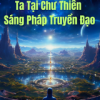 Ngộ Tính Nghịch Thiên Ta Tại Chư Thiên Sáng Pháp Truyền Đạo