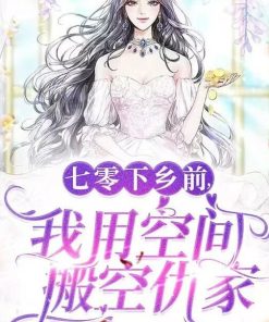 Về Quê Trước Năm 70 Tôi Dùng Không Gian Dọn Sạch Kẻ Thù