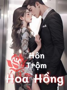 Hôn Trộm Hoa Hồng