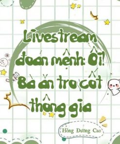 Livestream Đoán Mệnh: Ôi! Bà Ăn Tro Cốt Thông Gia