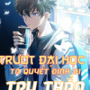 Trượt Đại Học Ta Quyết Định Đi Tru Thần