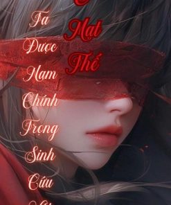 Ở Mạt Thế Ta Được Nam Chính Trọng Sinh Cứu Vớt