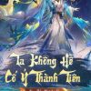Ta Không Hề Cố Ý Thành Tiên
