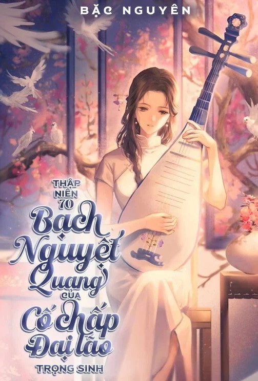 Thập Niên 70 Bạch Nguyệt Quang Của Đại Lão Cố Chấp Trọng Sinh