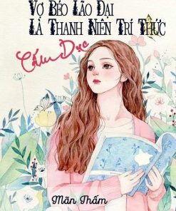 Thập Niên 70 Cô Vợ Béo Thần Bếp Của Đại Lão Thanh Niên Tri Thức Cấm Dục