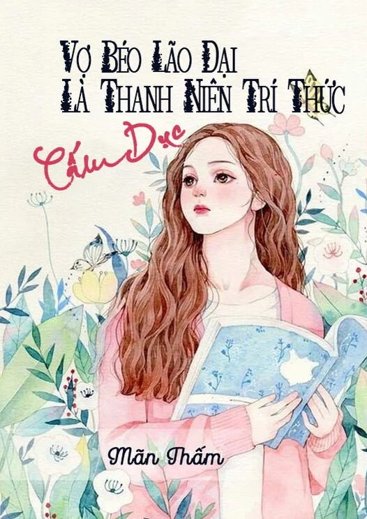 Thập Niên 70 Cô Vợ Béo Thần Bếp Của Đại Lão Thanh Niên Tri Thức Cấm Dục