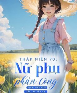 Thập Niên 70 Nữ Phụ Phản Công