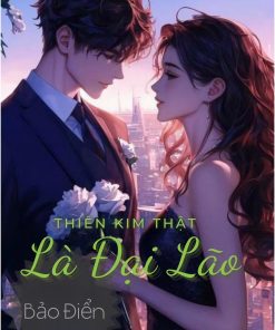 Thiên Kim Thật Là Đại Lão