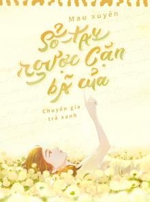 [Mau Xuyên] Sổ Tay Ngược Cặn Bã Của Chuyên Gia Trà Xanh