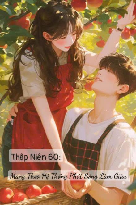 Thập Niên 60 Mang Theo Hệ Thống Phát Sóng Làm Giàu Thập Niên 60 Mang Theo Hệ Thống Phát Sóng Làm Giàu