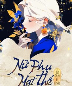 Nữ Phụ Mạt Thế Từ Chối Đi Chết