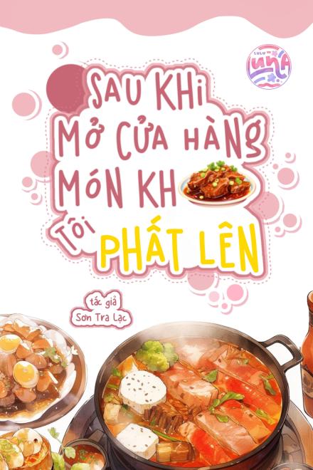 Sau Khi Mở Cửa Hàng Món Kho, Tôi Phất Lên