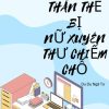 Sau Khi Thân Thể Bị Nữ Xuyên Không Chiếm Chỗ