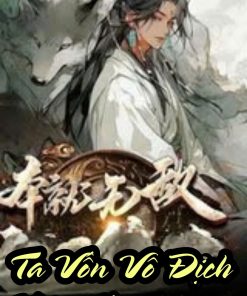 Ta Vốn Vô Địch Không Cần Tu Luyện