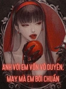 Anh Với Em Vốn Vô Duyên, May Mà Em Bói Chuẩn