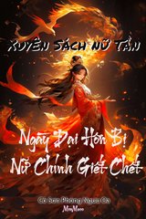 Xuyên Sách Nữ Tần Ngày Đại Hôn Bị Nữ Chính Giết Chết