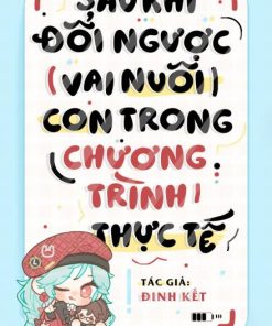 Sau Khi Đổi Ngược Vai Nuôi Con Trong Chương Trình Thực Tế