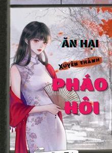 Thập Niên Ăn Hại Xuyên Thành Pháo Hôi