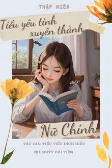 Thập Niên Tiểu Yêu Tinh Xuyên Thành Nữ Chính
