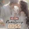 Vô Tình Nuôi Trúng Boss Mạt Thế