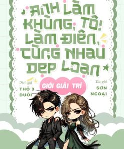 Anh Làm Khùng, Tôi Làm Điên, Cùng Nhau Dẹp Loạn Giới Giải Trí