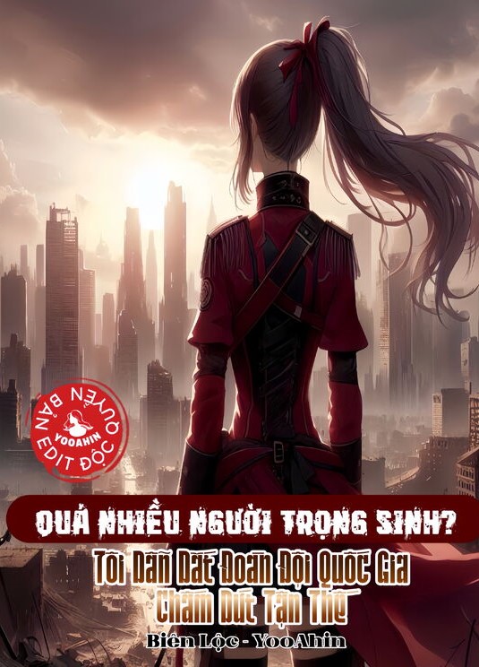 Quá Nhiều Người Trọng Sinh? Tôi Dẫn Dắt Đoàn Đội Quốc Gia Chấm Dứt Tận Thế