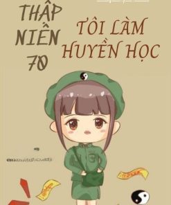 Thập Niên 70 Tôi Làm Mê Tín