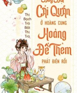 Mỹ Thực: Bày Đại Cái Quán Ở Hoàng Cung, Hoàng Đế Thèm Phát Điên Rồi ( Ebook Dịch Full)