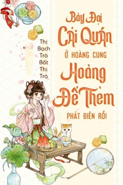 Mỹ Thực: Bày Đại Cái Quán Ở Hoàng Cung, Hoàng Đế Thèm Phát Điên Rồi ( Ebook Dịch Full)