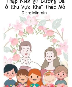 Thập Niên 80 Dưỡng Oa Ở Khu Vực Khai Thác Mỏ