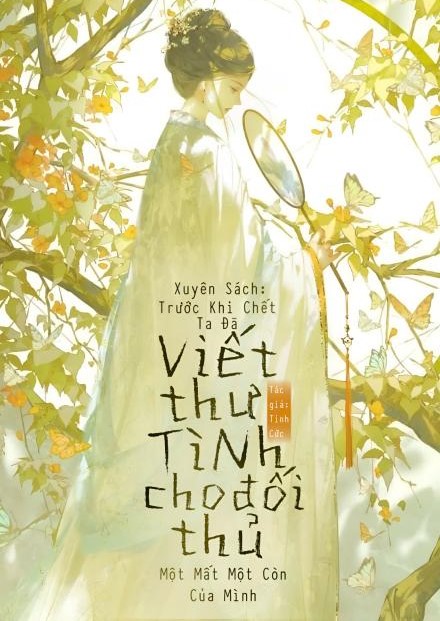 Xuyên Sách Trước Khi Chết Ta Đã Viết Thư Tình Cho Đối Thủ Một Mất Một Còn Của Mình ( Ebook Dịch Full )