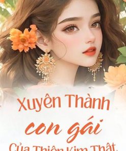 Xuyên Thành Con Gái Chết Yểu Của Thiên Kim Thật Trong Niên Đại Văn