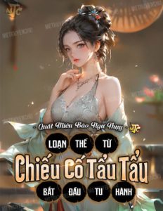 Loạn Thế Bắt Đầu Tu Hành Từ Chiếu Cố Tẩu Tẩu