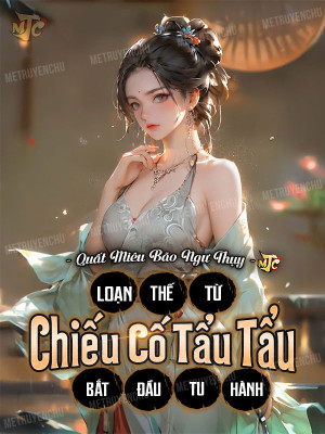 Loạn Thế Bắt Đầu Tu Hành Từ Chiếu Cố Tẩu Tẩu